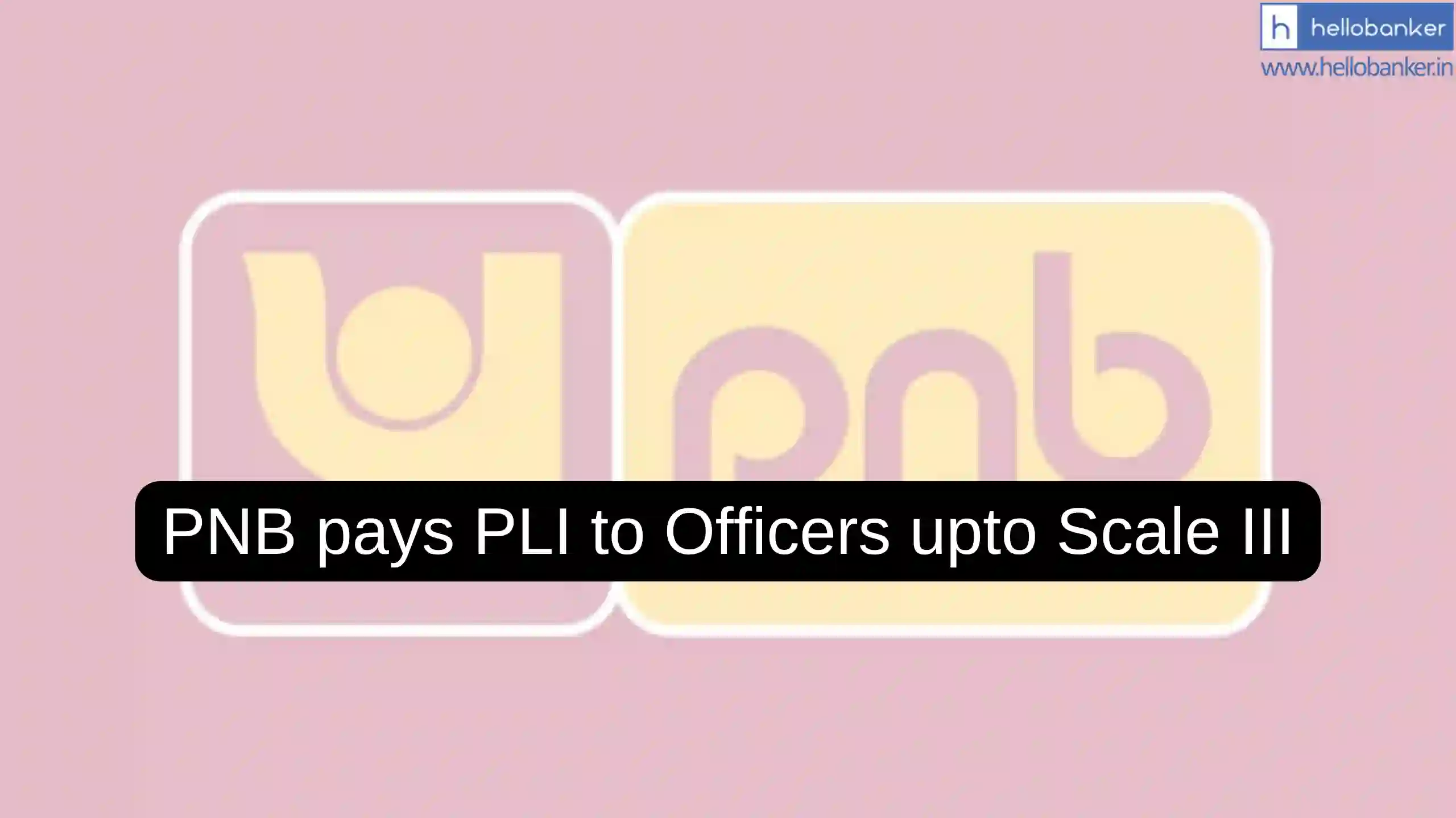 PNB pays PLI to Officers upto Scale III
