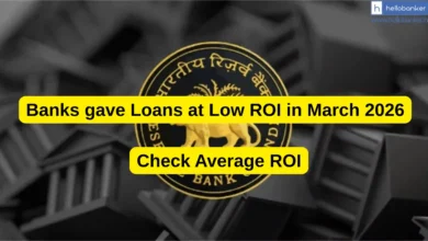 Banks gave Loans at Low ROI in March 2026