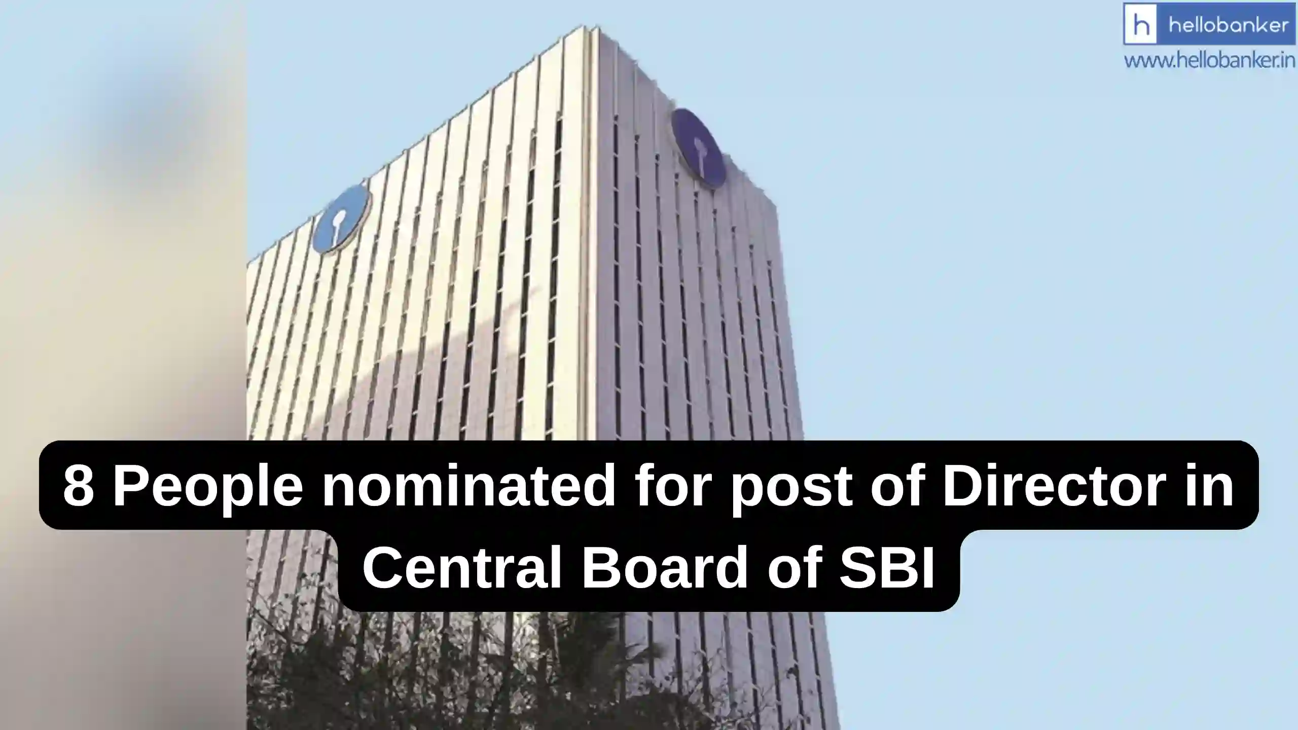 8 People nominated for post of Director in Central Board of SBI