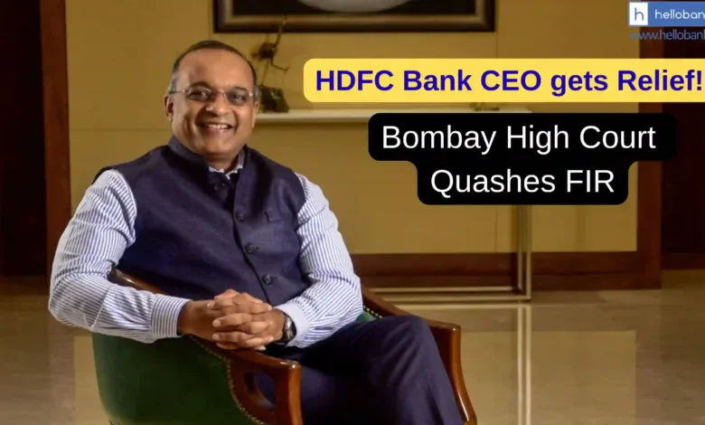 Bombay High Court Quashes FIR Against HDFC Bank CEO Sashidhar Jagdishan