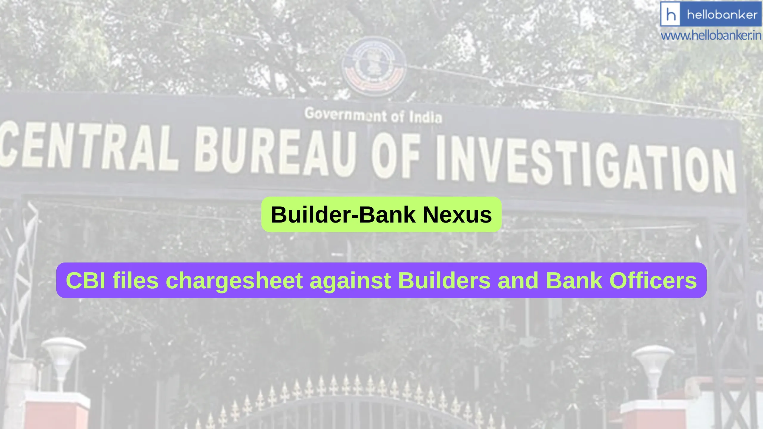 Builder-Bank Nexus: CBI files chargesheet against Builders and Bank Officers