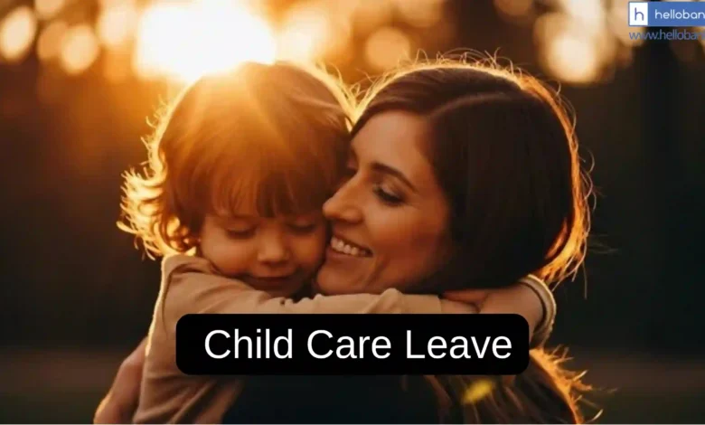 Central Government Employees get paid Child Care Leave upto 2 years