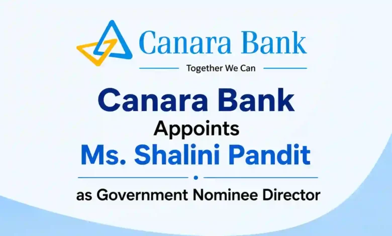 Canara Bank Appoints Ms. Shalini Pandit as Government Nominee Director