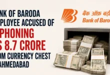 Bank of Baroda Employee Accused of Siphoning Rs 8.7 Crore from Currency Chest in Ahmedabad