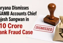 Haryana Dismisses HSAMB Accounts Chief Rajesh Sangwan in ₹10 Crore Bank Fraud Case