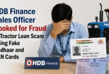 HDB Finance Sales Officer Booked for Fraud in Tractor Loan Scam Using Fake Aadhaar and PAN Cards