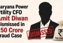 Haryana Power Utility CFO Amit Diwan Dismissed in ₹50 Crore Fraud Case