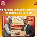 PNB signs agreement with NSE Clearing to launch Fully Digital eFDR