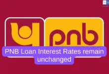 PNB Loan Interest Rates remain unchanged