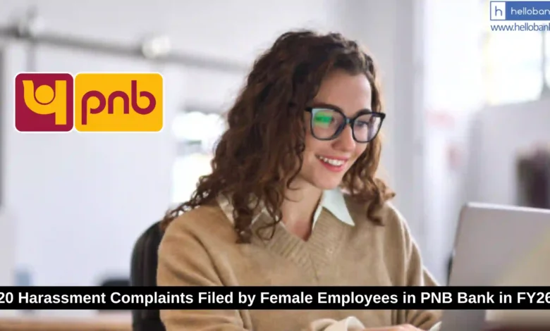 20 Harassment Complaints Filed by Female Employees in PNB Bank in FY26