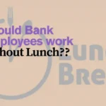 AIBEA Demands Proper Lunch Break for Bank Employees Across India