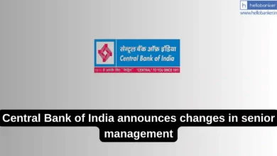 Central Bank of India announces changes in senior management