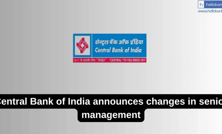 Central Bank of India announces changes in senior management