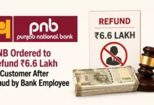 PNB Ordered to Refund ₹6.6 Lakh to Customer After Fraud by Bank Employee