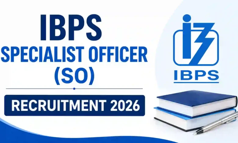 IBPS SO Recruitment 2026 Notification Out for Specialist Officer Posts