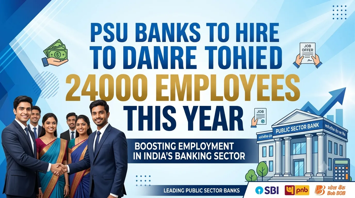 PSU Banks to hire around 24000 Employees this Year
