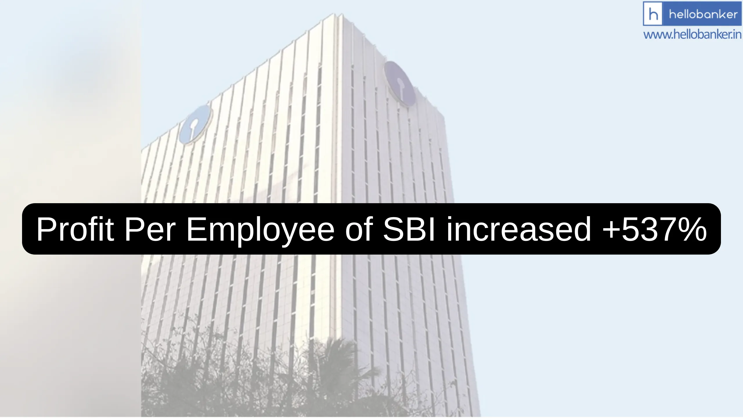 Profit Per Employee of SBI increased +537%, Check Details!!