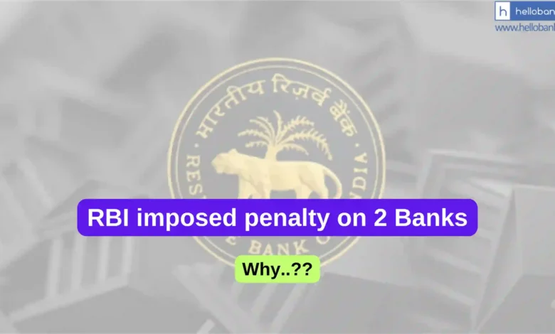 RBI imposes monetary penalty on 2 Banks