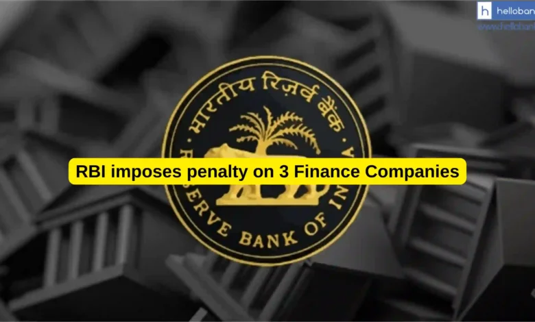 RBI imposes penalty on 3 Finance Companies