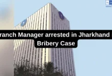SBI Branch Manager arrested in Jharkhand in Bribery Case