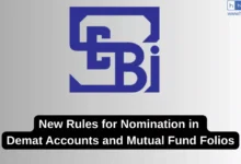 SEBI creates new rules for Nomination in Demat Accounts and Mutual Fund Folios