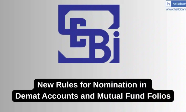 SEBI creates new rules for Nomination in Demat Accounts and Mutual Fund Folios