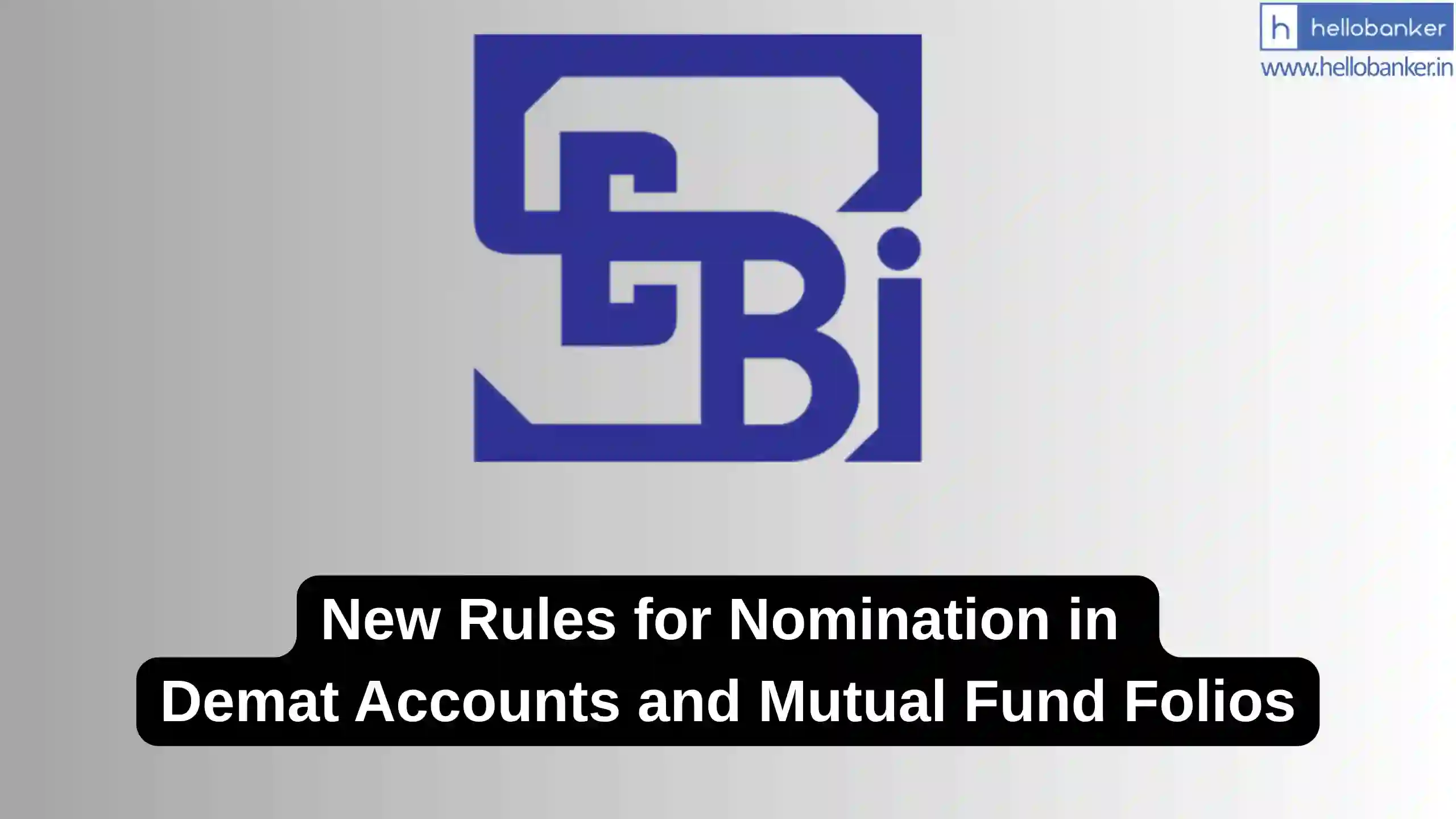 SEBI creates new rules for Nomination in Demat Accounts and Mutual Fund Folios