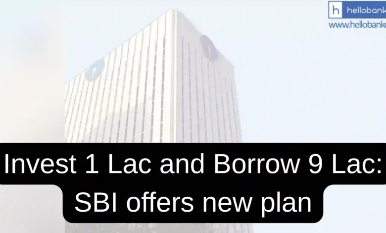 Invest Rs.1 Lac and Borrow Rs.9 Lac; SBI's new plan explained