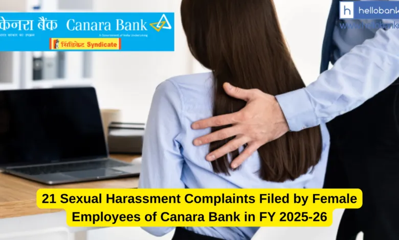 21 Sexual Harassment Complaints Filed by Female Employees of Canara Bank in FY 2025-26