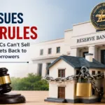 RBI New Rules: Banks and NBFCs can't sell Assets Back to Defaulting Borrowers