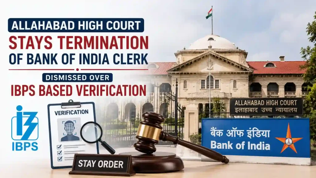 Allahabad High Court Stays Termination of Bank of India Clerk Dismissed Over IBPS Based Verification