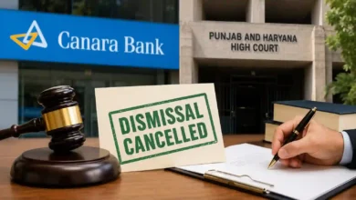 Punjab and Haryana High Court Cancels Canara Bank Employee's Dismissal After 28 Years