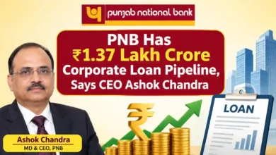 PNB Has ₹1.37 Lakh Crore Corporate Loan Pipeline, Says CEO Ashok Chandra