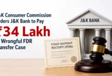 J&K Consumer Commission Orders J&K Bank to Pay ₹34 Lakh in Wrongful FDR Transfer Case