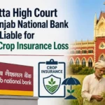 Calcutta High Court Holds Punjab National Bank Liable for Farmers' Crop Insurance Loss