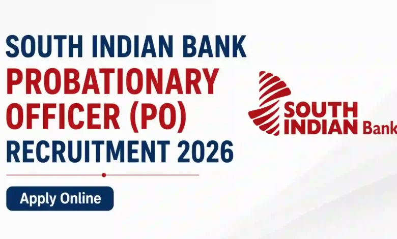 South Indian Bank PO Recruitment 2026 Notification PDF Out for Probationary Officer Posts