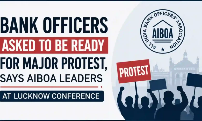 Bank Officers Asked to Be Ready for Major Protest, Says AIBOA Leaders at Lucknow Conference