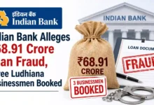 Indian Bank Alleges ₹68.91 Crore Loan Fraud, Three Ludhiana Businessmen Booked