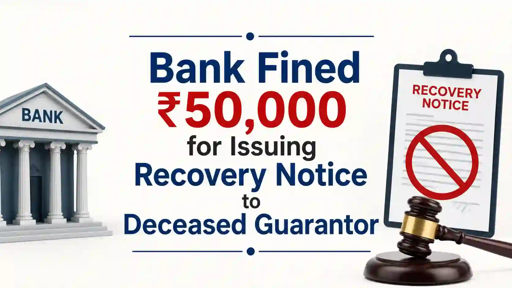 Bank of India Fined Rs 50,000 for Issuing Recovery Notice to Deceased Guarantor