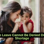 Child Care Leave Cannot Be Denied Due to Staff Shortage