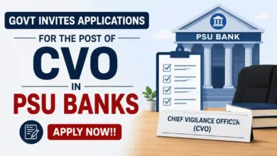 Govt invites applications for the post of CVO in PSU Banks, Apply Now!!