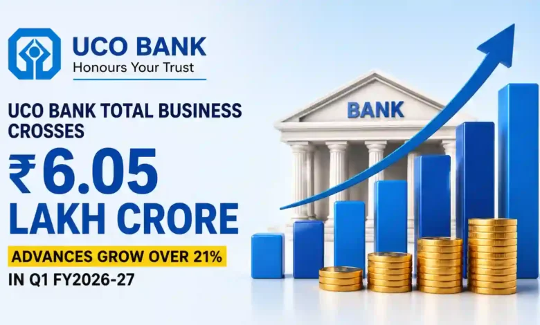 UCO Bank Total Business Crosses Rs 6 Lakh Crore, Advances Grow Over 21% in Q1 FY2026-27