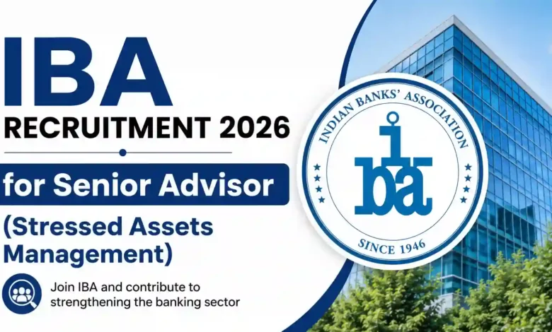 IBA Recruitment 2026 for Senior Advisor (Stressed Assets Management)