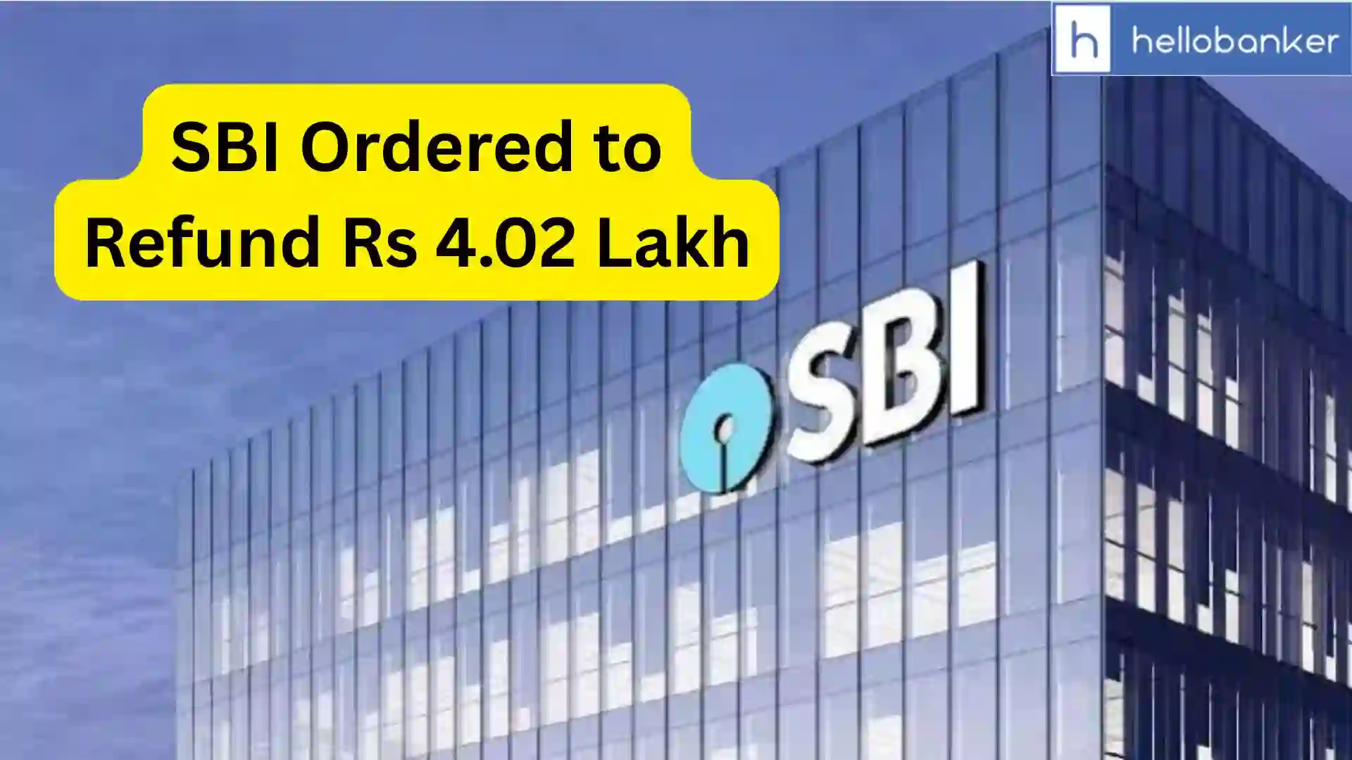 SBI Ordered to Refund Rs 4.02 Lakh After Bank Cashier Fraudulently Withdrew Elderly Woman's Money