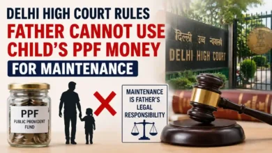 Delhi High Court Rules Father Cannot Use Child’s PPF Money for Maintenance