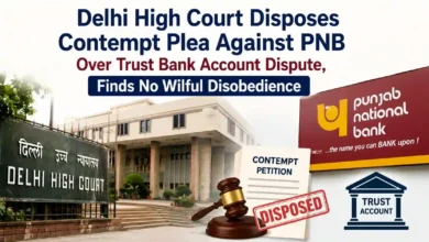 Delhi High Court Disposes Contempt Plea Against PNB Over Trust Bank Account Dispute, Finds No Wilful Disobedience