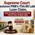 Supreme Court Restores PNB’s ₹54.90 Lakh Loan Claim, Says Suspense Account Interest Forms Part of Bank Debt