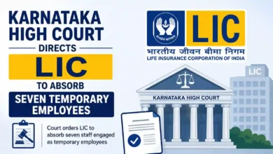 Karnataka High Court Directs LIC to Absorb Seven Temporary Employees After Years of Service
