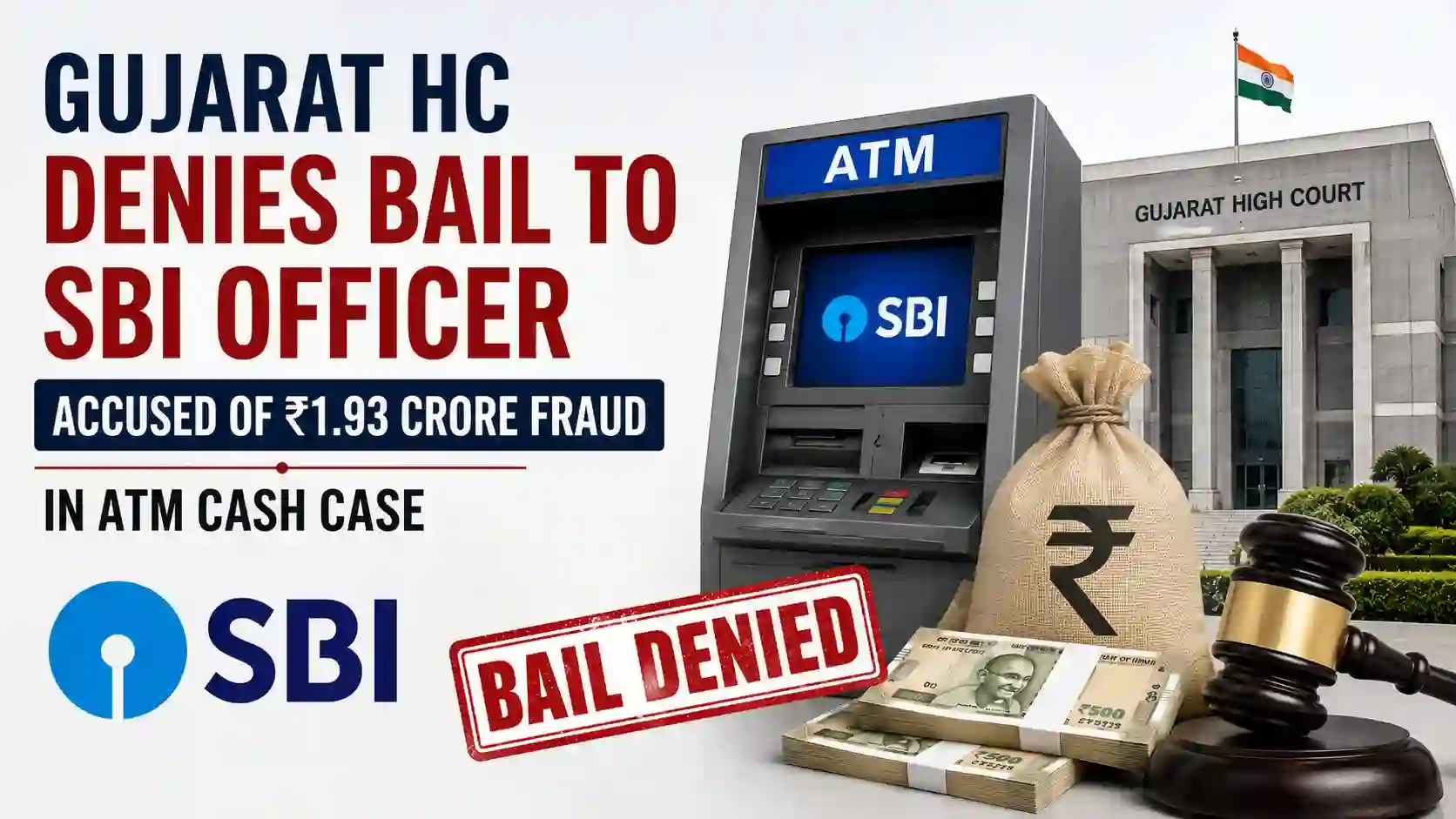 Gujarat High Court Denies Bail to SBI Officer Accused of Rs 1.93 Crore Fraud in ATM Cash Case
