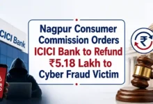 Nagpur Consumer Commission Orders ICICI Bank to Refund ₹5.18 Lakh to Cyber Fraud Victim